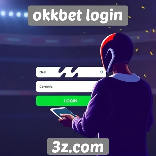 Benefícios de usar o okkbet login para apostadores